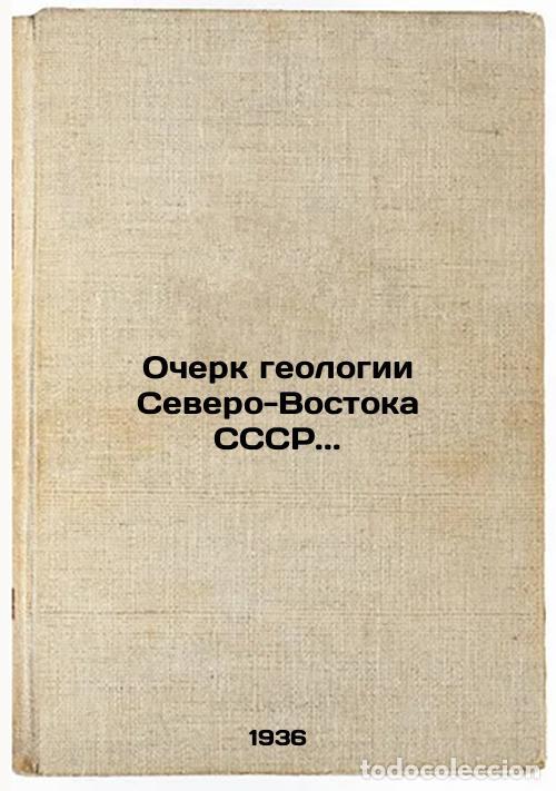 Libros de segunda mano: Ocherk geologii Severo-Vostoka SSSR. In Russian /An Essay on the Geology of the - Kropotkin, Petr Ni