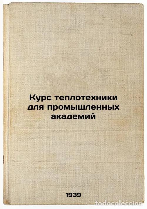 Second hand books: Kurs teplotekhniki dlya promyshlennykh akademiy. In Russian /Heat Engineering C - Belinsky, Semyon Y