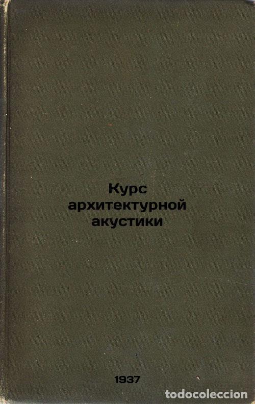 Libri di seconda mano: Kurs arkhitekturnoy akustiki. In Russian /Course in architectural acoustics - Lifshits, Samuil Yakov
