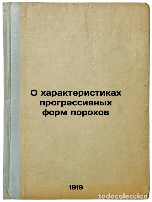 Libros de segunda mano: O kharakteristikakh progressivnykh form porokhov. In Russian /On the Characteri - Grave, Ivan Platon