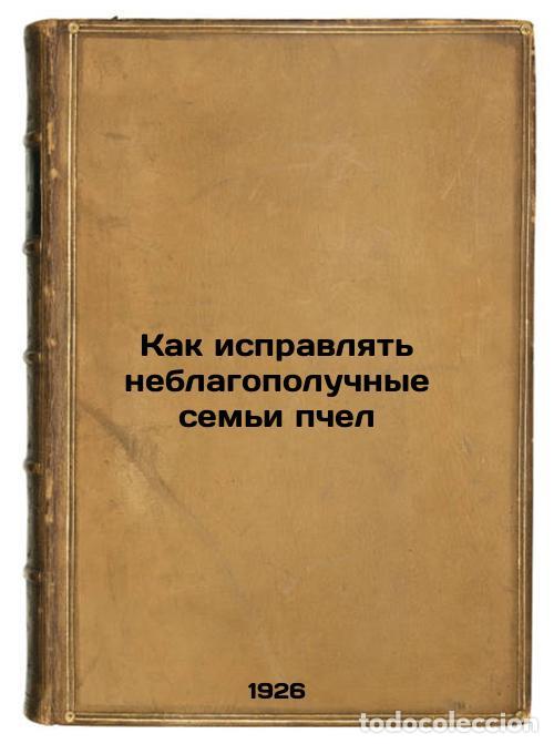 Libri di seconda mano: Kak ispravlyat' neblagopoluchnye sem'i pchel. In Russian /How to fix dysfunctio - Dyachenko, Sofya E