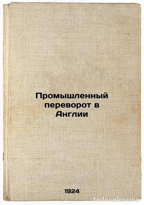Libri di seconda mano: Promyshlennyy perevorot v Anglii. In Russian /Industrial Coup in England - Toynbee, Arnold