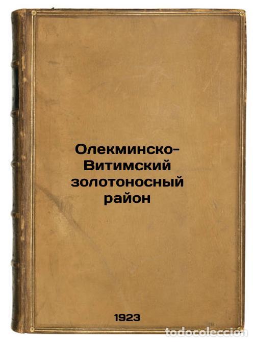 Second hand books: Olekminsko-Vitimskiy zolotonosnyy rayon. In Russian /Olekma-Vitim gold-bearing - Obruchev, Vladimir