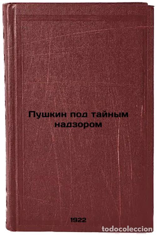 Second hand books: Pushkin pod taynym nadzorom. In Russian /Pushkin under Secret Surveillance - Modzalevsky, Boris Lvov