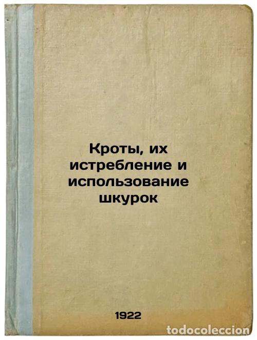 Second hand books: Kroty, ikh istreblenie i ispol'zovanie shkurok. In Russian /Moles, their exterm - Generozov, Vladimi
