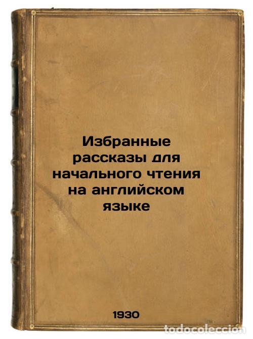 Libros de segunda mano: Izbrannye rasskazy dlya nachal'nogo chteniya na angliyskom yazyke. In Russian / - Sinclair, Epton