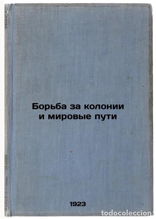 Libros de segunda mano: Bor'ba za kolonii i mirovye puti. In Russian /The Struggle for Colonies and Wor - Rosenthal, Pavel I