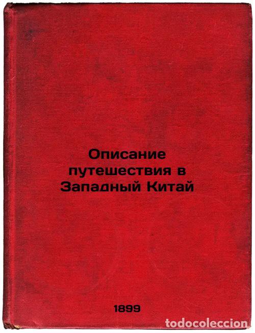 Libri di seconda mano: Opisanie puteshestviya v Zapadnyy Kitay. In Russian /A description of a trip to - Grum-Grzhimailo, G