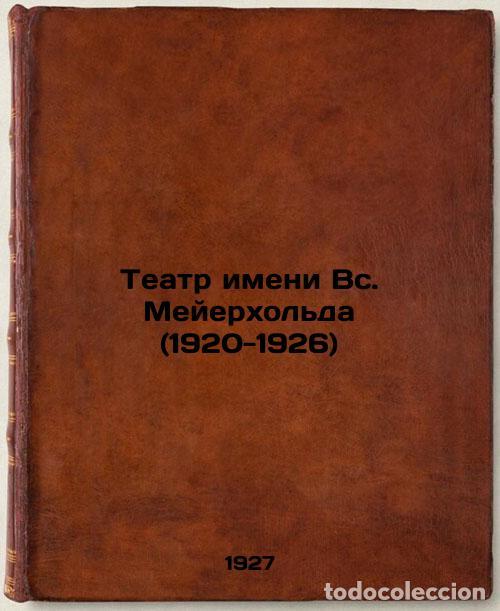 Libri di seconda mano: Teatr imeni Vs. Meyerkhol'da (1920-1926). In Russian /The Meyerhold Theatre (19 - Gvozdev, Alexey Al