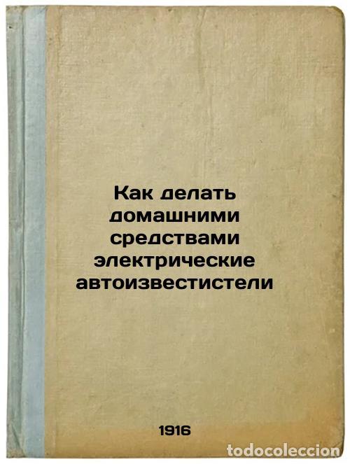 Libros de segunda mano: Kak delat' domashnimi sredstvami elektricheskie avtoizvestisteli. In Russian /H - Lamtev, Nikolai Ni