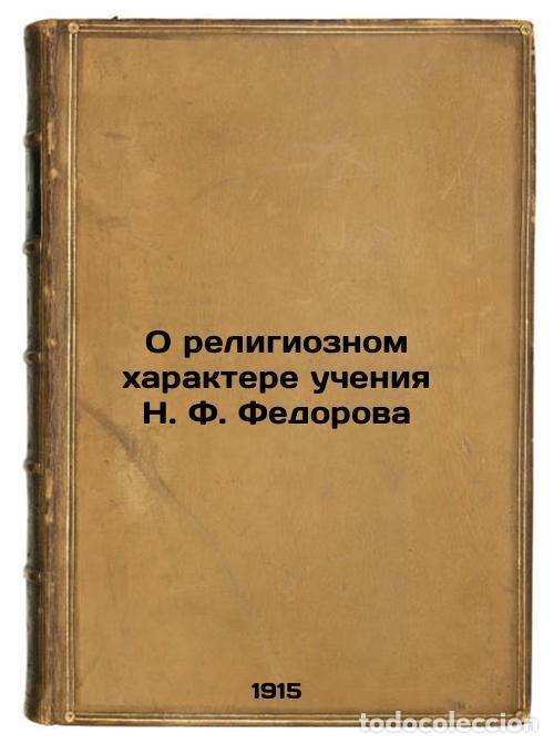 Libri di seconda mano: O religioznom kharaktere ucheniya NFFedorova. In Russian /On the religious natu - Peterson, Nikolai