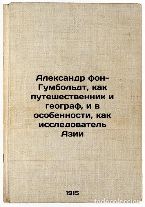 Libros de segunda mano: Aleksandr fon-Gumbol'dt, kak puteshestvennik i geograf, i v osobennosti, kak is - Anuchin, Dmitry Ni