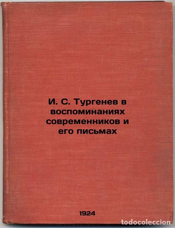 Libri di seconda mano: I.S.Turgenev v vospominaniyakh sovremennikov i ego pis'makh. In Russian /I.S.Tu - Brodsky, Nikolai L