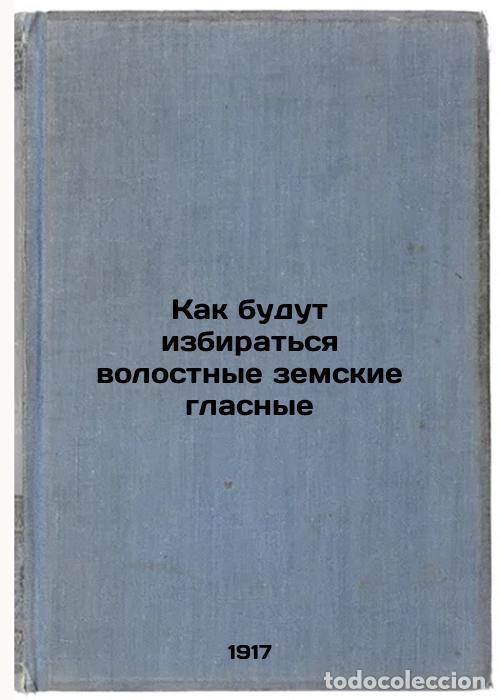 Libri di seconda mano: Kak budut izbirat'sya volostnye zemskie glasnye. In Russian /How will parish ze - Zvyagintsev, Evgen