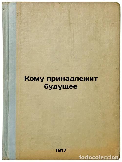 Libros de segunda mano: Komu prinadlezhit budushchee. In Russian /Who owns the future - Lavrov, Petr Lavrovich