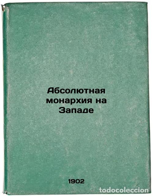 Second hand books: Absolyutnaya monarkhiya na Zapade. In Russian /Absolute monarchy in the West - Ardashev, Pavel Nikol
