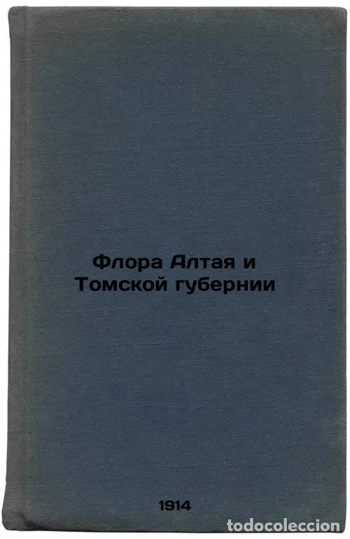Libros de segunda mano: Flora Altaya i Tomskoy gubernii. In Russian /Flora of Altai and Tomsk Governora - Krylov, Porfiry Ni