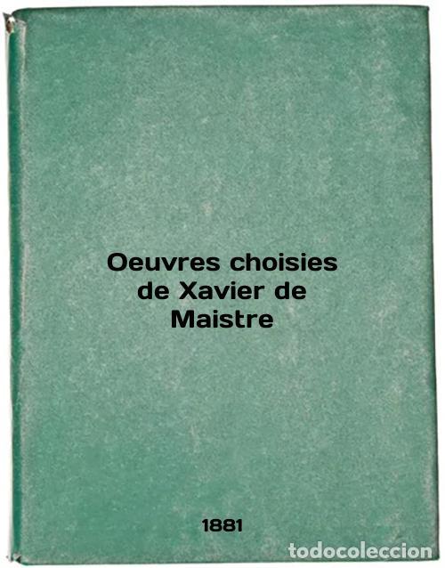 Libri di seconda mano: Oeuvres choisies de Xavier de Maistre. In Russian /Oeuvres choisies de Xavier d - Maistre, Xavier