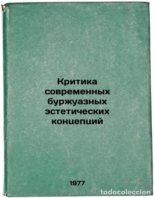 Livres d'occasion: Kritika sovremennykh burzhuaznykh esteticheskikh kontseptsiy. In Russian /Criti - Borev, Yuri Boriso