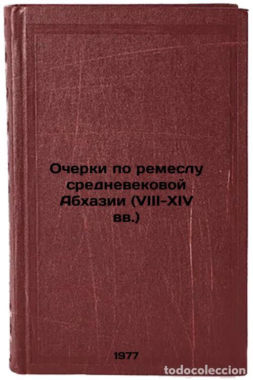 Livres d'occasion: Ocherki po remeslu srednevekovoy Abkhazii (VIII-XIV vv.). In Russian /Essays on - Bgazhba, Oleg Khuk