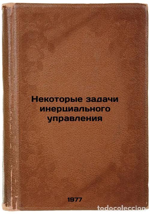 Libri di seconda mano: Nekotorye zadachi inertsial'nogo upravleniya. In Russian /Some inertial managem - Karpachev, Yuri An