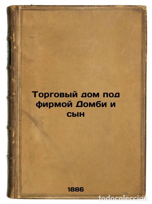 Libri di seconda mano: Torgovyy dom pod firmoy Dombi i syn. In Russian /Dombi & Son Trading House - Dickens, Charles