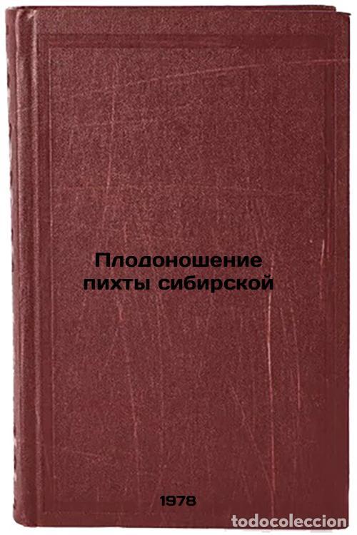 Libri di seconda mano: Plodonoshenie pikhty sibirskoy/Fruiting Siberian Fir In Russian - Nekrasova, Tamara Petrovna