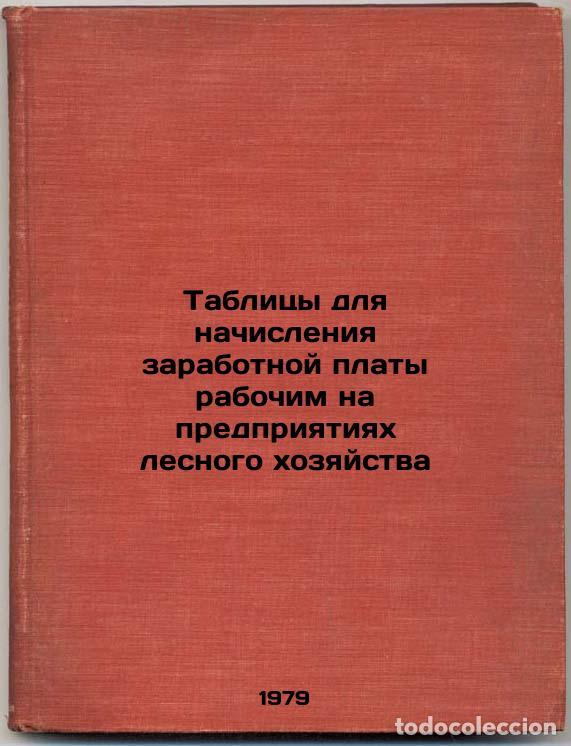 Livres d'occasion: Tablitsy dlya nachisleniya zarabotnoy platy rabochim na predpriyatiyakh lesnogo - Isaev, Vasilij Pet
