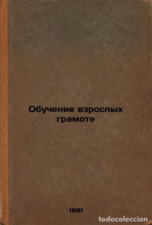 Libri di seconda mano: Obuchenie vzroslykh gramote. In Russian /Adult literacy - Studitsky, Fedor Dmitrievich