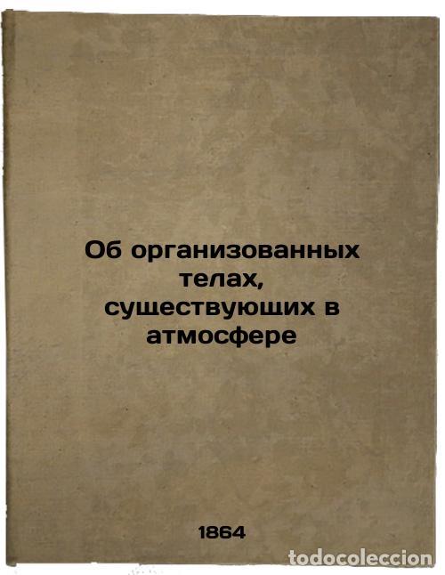 Libri di seconda mano: Ob organizovannykh telakh, sushchestvuyushchikh v atmosfere. In Russian /On Org - Pasteur, Louis