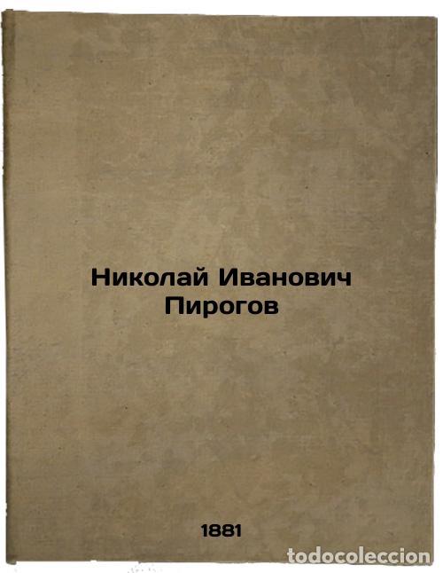 Gebrauchte B&uuml;cher: Nikolay Ivanovich Pirogov. In Russian /Nikolai Ivanovich Pirogov - Bertenson, Joseph Vasilievich