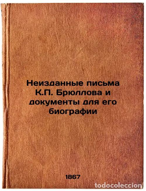 Gebrauchte B&uuml;cher: Neizdannye pis'ma K.PBryullova i dokumenty dlya ego biografii. In Russian /Unpu - Bryullov, Karl Pav