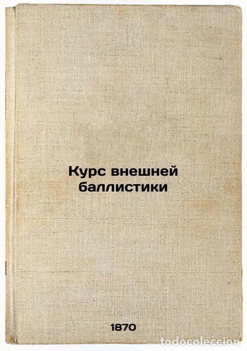 Gebrauchte B&uuml;cher: Kurs vneshney ballistiki. In Russian /External Ballistic Course - Maievsky, Nikolai Vladimirovich