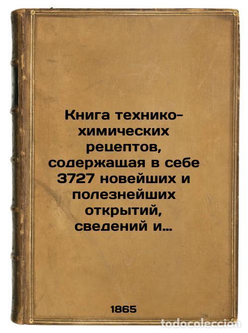 Gebrauchte B&uuml;cher: Kniga tekhniko-khimicheskikh retseptov, soderzhashchaya v sebe 3727 noveyshikh - Winkler, Emil