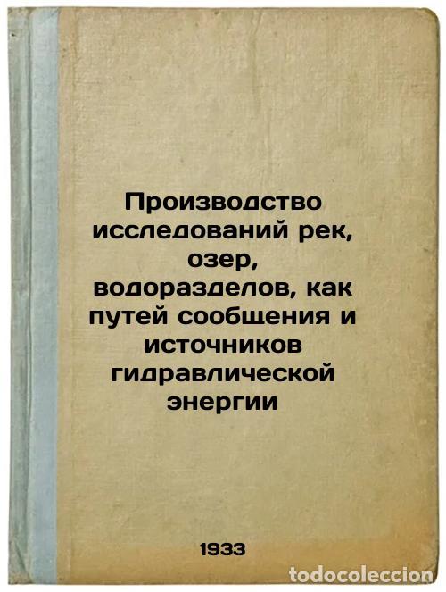 Libri di seconda mano: Proizvodstvo issledovaniy rek, ozer, vodorazdelov, kak putey soobshcheniya i is - Bliznyak, Evgeniy
