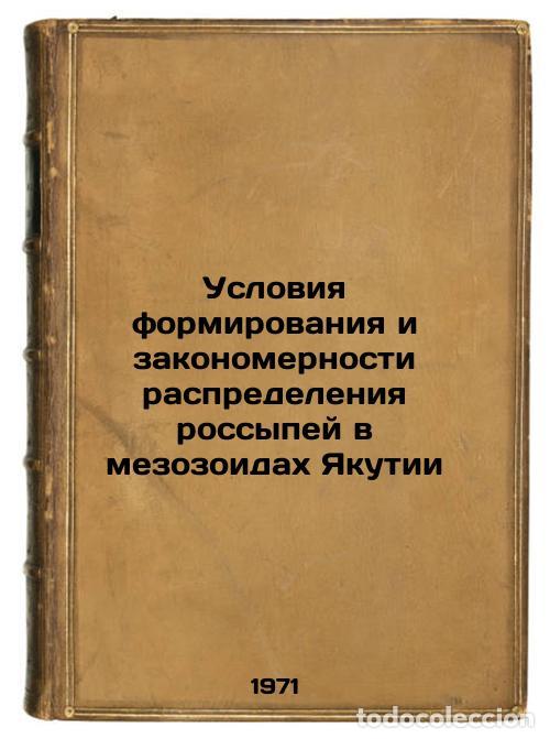 Libri di seconda mano: Usloviya formirovaniya i zakonomernosti raspredeleniya rossypey v mezozoidakh Y - Trushkov, Yuri Nik