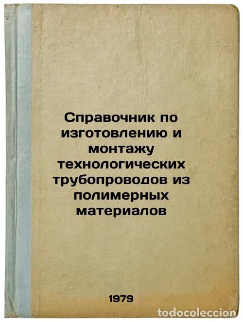 Libros de segunda mano: Spravochnik po izgotovleniyu i montazhu tekhnologicheskikh truboprovodov iz pol - Novichenko, Yurij