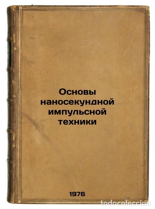 Gebrauchte B&uuml;cher: Osnovy nanosekundnoy impul'snoy tekhniki. In Russian /Basics of Nanosecond Puls - Agakhanyan, Tatevo