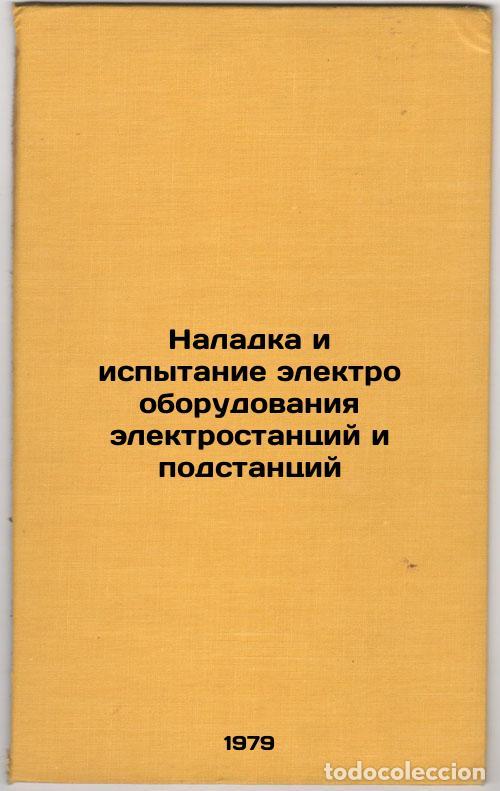 Libri di seconda mano: Naladka i ispytanie elektrooborudovaniya elektrostantsiy i podstantsiy/Adjustme - Musaelyan, Erik Su