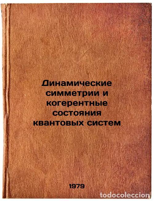 Libri di seconda mano: Dinamicheskie simmetrii i kogerentnye sostoyaniya kvantovykh sistem/Dynamic sym - Malkin, Il'ya Abra