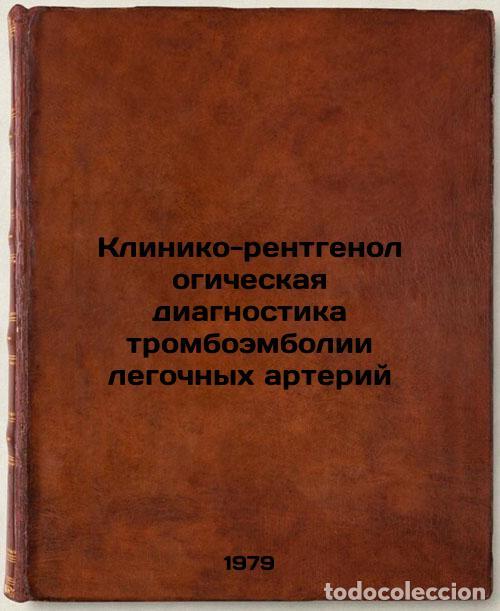 Libri di seconda mano: Kliniko-rentgenologicheskaya diagnostika tromboembolii legochnykh arteriy/Clini - Mazaev, Pavel Niko
