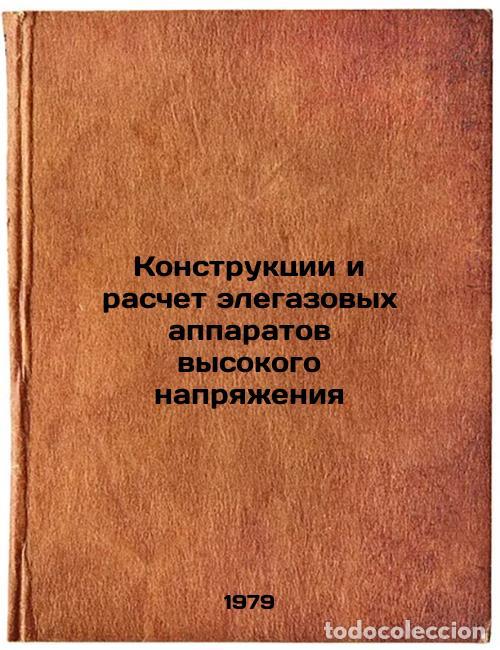 Libri di seconda mano: Konstruktsii i raschet elegazovykh apparatov vysokogo napryazheniya/Design and - Poltev, Aleksandr I