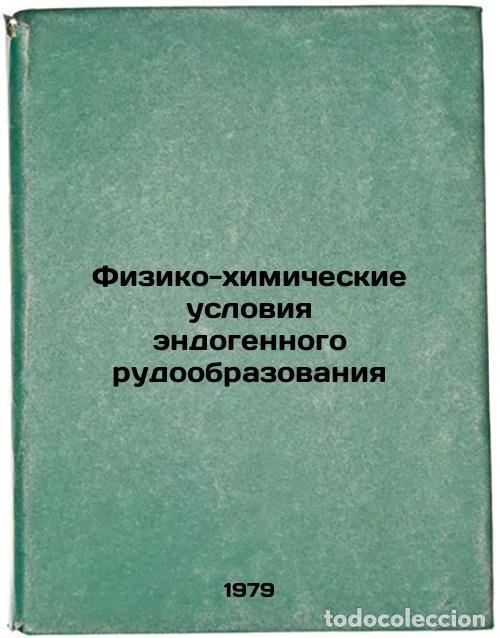 Libri di seconda mano: Fiziko-khimicheskie usloviya endogennogo rudoobrazovaniya/Physico-chemical cond - Moiseenko, Valenti