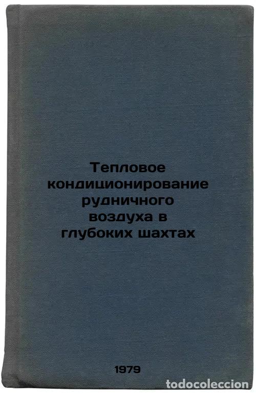 Libri di seconda mano: Teplovoe konditsionirovanie rudnichnogo vozdukha v glubokikh shakhtakh/Heat con - Voropaev, Aleksand