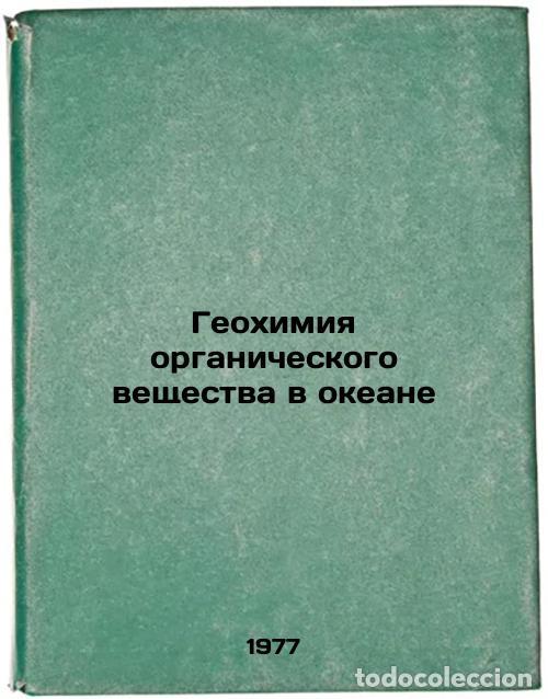 Livres d'occasion: Geokhimiya organicheskogo veshchestva v okeane. In Russian /Geochemistry of org - Romankevich, Evgen