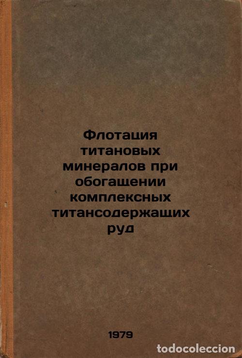 Livres d'occasion: Flotatsiya titanovykh mineralov pri obogashchenii kompleksnykh titansoderzhashc - Najfonov, Taze Bab