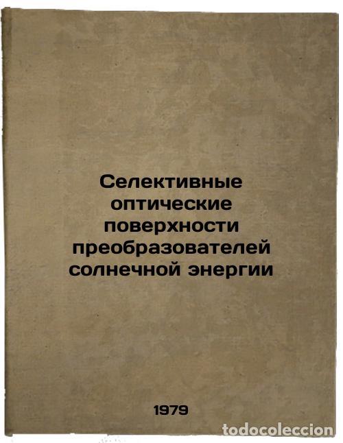 Livres d'occasion: Selektivnye opticheskie poverkhnosti preobrazovateley solnechnoy energii/Select - Koltun, Mark Mihaj