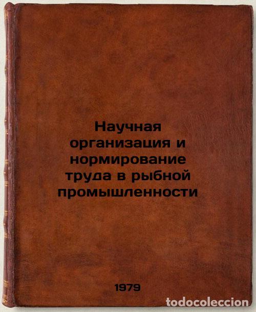 Livres d'occasion: Nauchnaya organizatsiya i normirovanie truda v rybnoy promyshlennosti/Scientifi - Kokorev, Yurij Iva