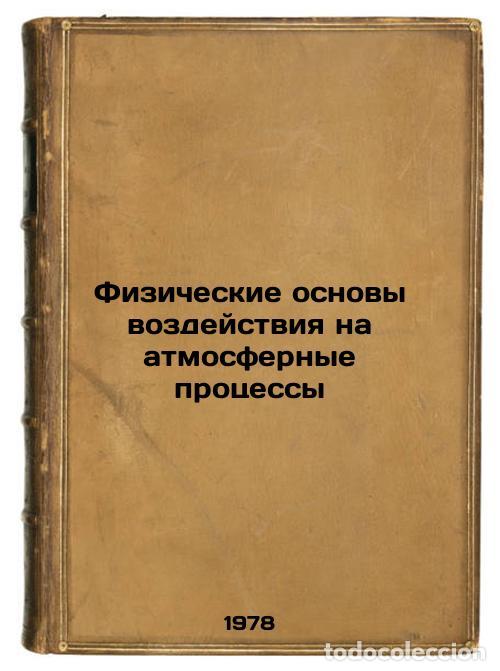 Livres d'occasion: Fizicheskie osnovy vozdeystviya na atmosfernye protsessy/Physical Basis of Atmo - Kachurin, Lev Grig