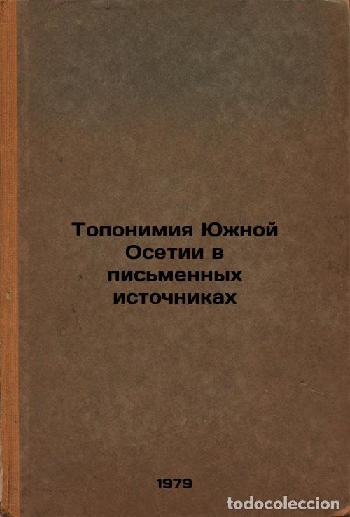 Second hand books: Toponimiya Yuzhnoy Osetii v pismennykh istochnikakh/Toponymy of South Ossetia i - Ckhovrebova, Zamir